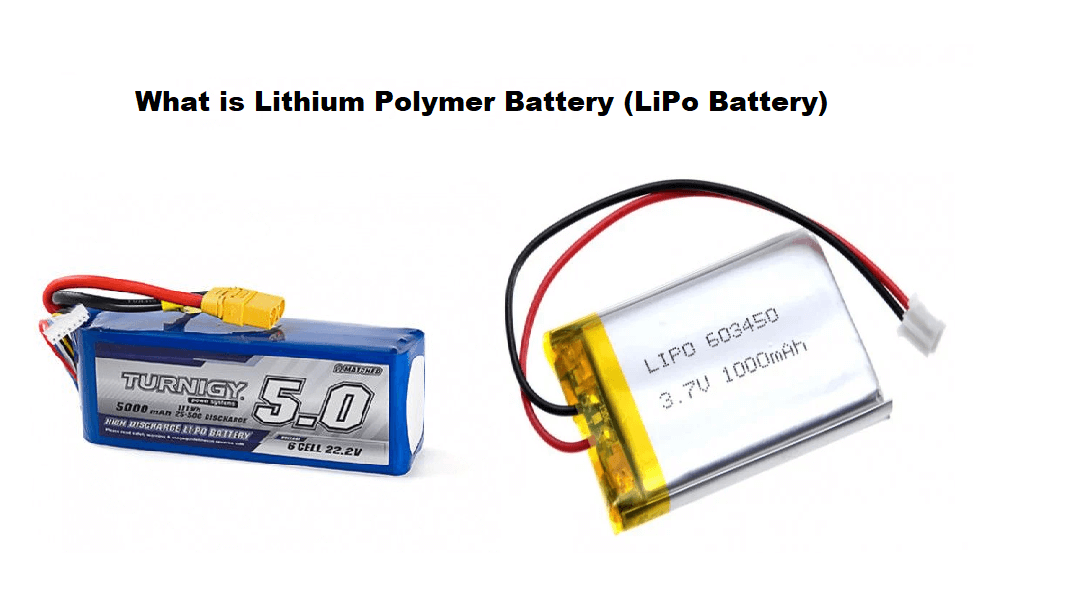 What is Lithium Polymer Battery (LiPo Battery)