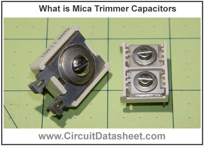 What is Mica Trimmer Capacitors - Features, characteristics, Symbol, Working-and-Applications