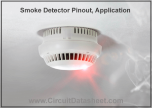 Smoke Detector Pinout, Application & Features
