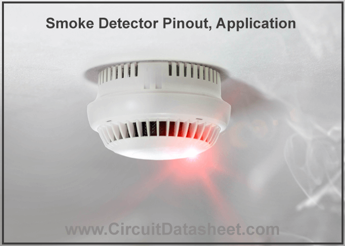 Smoke Detector Pinout, Application & Features